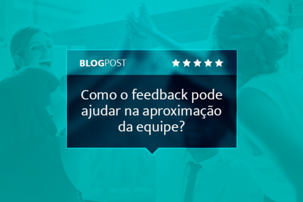 Como o feedback pode ajudar na aproximação da equipe?