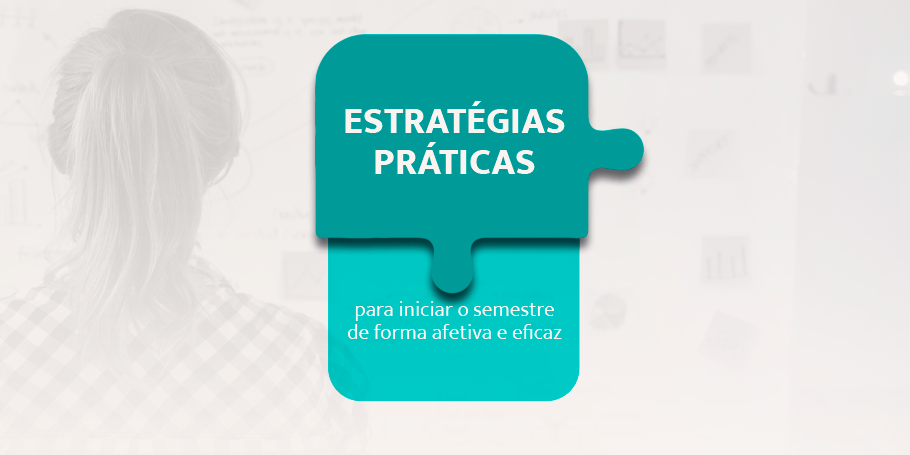 Estratégias práticas para iniciar o semestre de forma afetiva