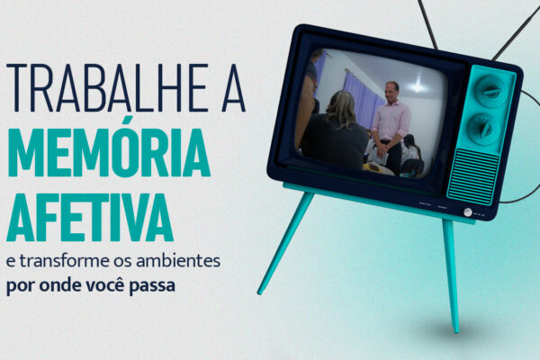 Memória afetiva: transforme os ambientes por onde você passa