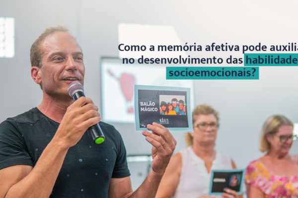 Habilidades socioemocionais: como a memória afetiva ajuda?