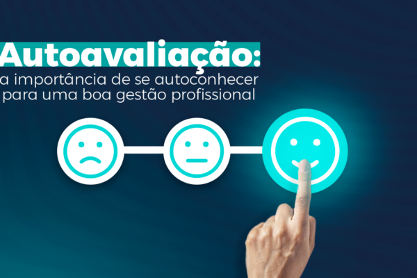 Autoavaliação: a importância para ter uma boa gestão profissional